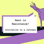 A purple chamois with a speech bubble that says "Rest is Resistance! Invitation to the retreat"